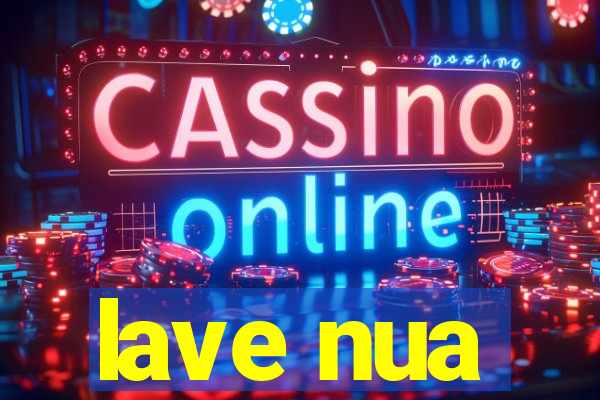 lave nua